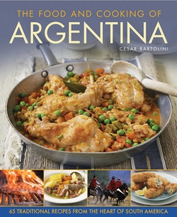The Food and Cooking of Argentina|Cesar Bartolini
