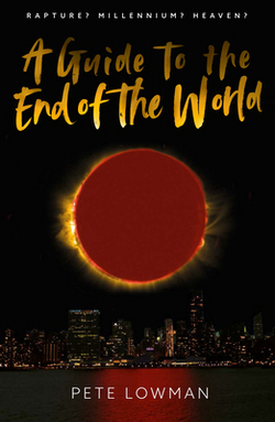 A Guide to the End of the World|Pete Lowman
