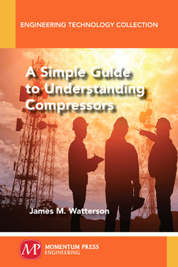 A Simple Guide to Understanding Compressors|James M. Watterson