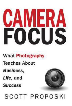 Camera Focus|Scott Proposki