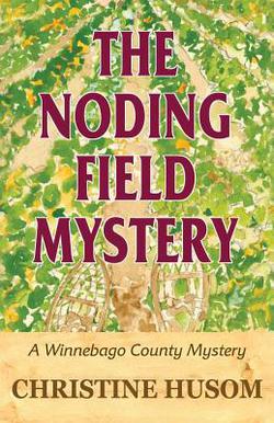 The Noding Field Mystery|Christine a. Husom