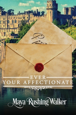 Ever Your Affectionate|Maya Rushing Walker