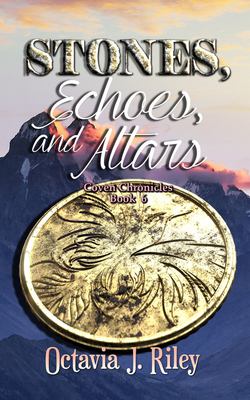 Stones, Echoes, and Altars|Octavia J. Riley