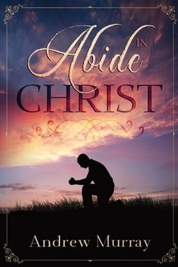 Abide in Christ|Andrew Murray