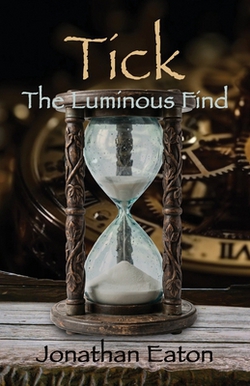Tick...The Luminous Find|Jonathan Eaton