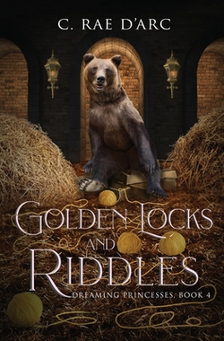 Golden Locks and Riddles|C. Rae D'Arc