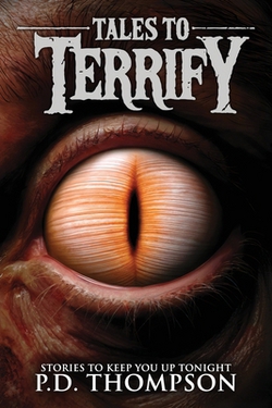 Tales to Terrify|P. D. Thompson