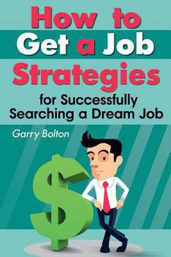 How to Get a Job|Garry Bolton