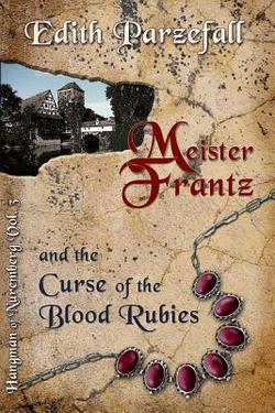 Meister Frantz and the Curse of the Blood Rubies|Edith Parzefall