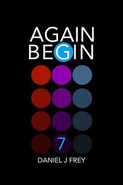 Again Begin 7|Matthew Daniel Frey