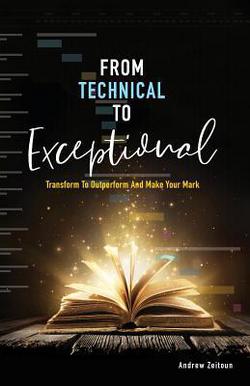 From Technical to Exceptional|Andrew Zeitoun