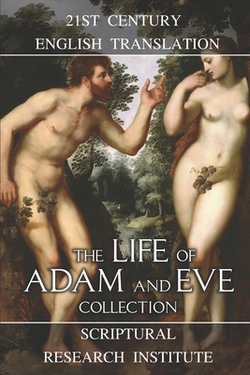 The Life of Adam and Eve Collection|Scriptural Research Institute