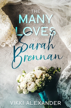 The Many Loves of Sarah Brennan|Vikki Alexander