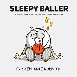 Sleepy Baller|Stephanie Rudnick