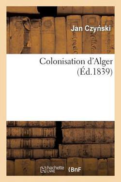 Colonisation d'Alger|Jan Czynski