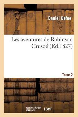 Les Aventures de Robinson Crusoé.Tome 2|Daniel Defoe