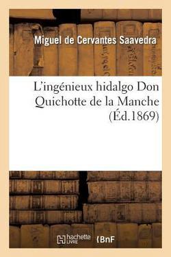 L'Ingénieux Hidalgo Don Quichotte de la Manche|Miguel de Cervantes Saavedra