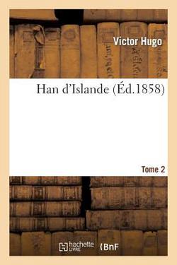 Han d'Islande. T. 2|Victor Hugo