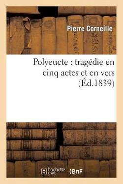 Polyeucte|Pierre Corneille