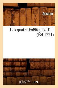 Les Quatre Poëtiques. T. 1 (Éd.1771)|Aristote