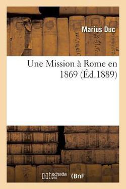 Une Mission À Rome En 1869|Duc-M