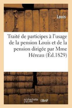 Traité de Participes À l'Usage de la Pension Louis Et de la Pension Dirigée Par Mme Héreau|Stéphane Louis
