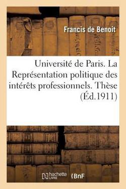 Faculté de droit de l'Université de Paris. La Représentation politique des intérêts professionnels.|Benoit