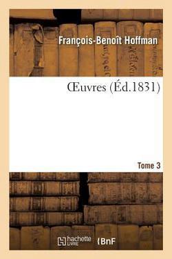 Oeuvres Tome 3|François-Benoît Hoffman