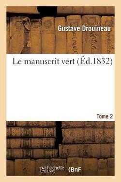 Le Manuscrit Vert. T2|Gustave Drouineau
