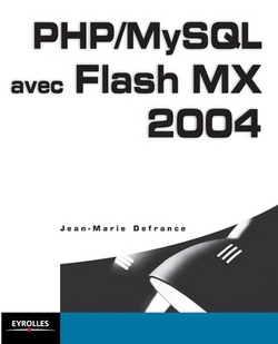 PHP/MySQL avec Flash MX 2004|Jean-Marie Defrance