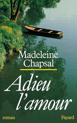 Adieu l'amour|Madeleine Chapsal