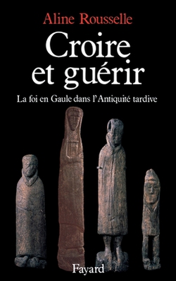 Croire et guérir|Aline Rousselle