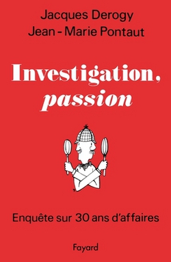 Investigation, passion|Jacques Derogy