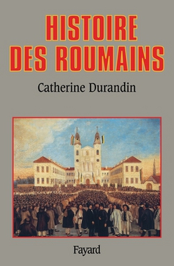 Histoire des Roumains|Catherine Durandin