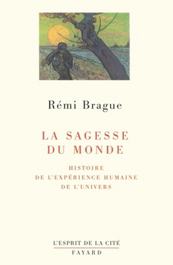 La sagesse du monde|Brague-R
