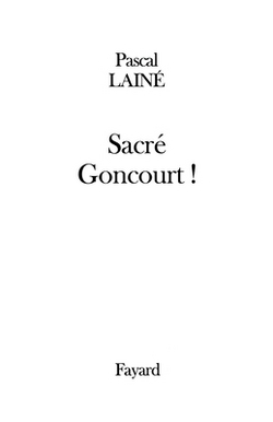 Sacré Goncourt !|Pascal Lainé