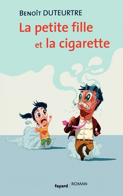La petite fille et la cigarette|Benoît Duteurtre