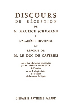 Discours de réception de M. Maurice Schumann à l'Académie française|Maurice Schumann