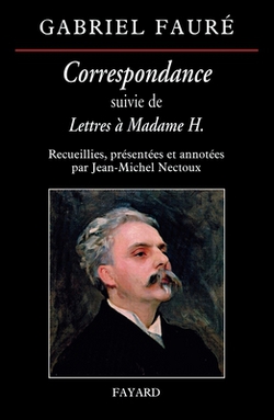 Correspondance de Gabriel Fauré|Jean-Michel Nectoux