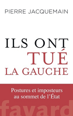 Ils ont tué la gauche|Pierre Jacquemain