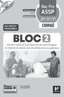 Réussite ASSP - BLOC 2 Intervenir auprès de la personne Bac Pro ASSP 2de 1re Tle 2026 - Corrigé|Véronique Maillet
