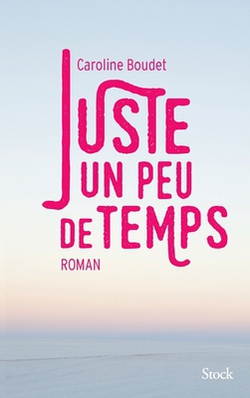 Juste un peu de temps|Caroline Boudet