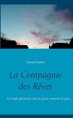 La Compagnie des Rêves|Edouard Robert