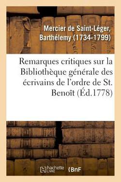 Remarques Critiques Sur La Bibliothèque Générale Des Écrivains de l'Ordre de St. Benoît|Barthélemy Mercier de Saint-Léger