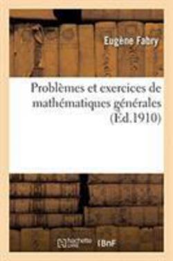 Problèmes Et Exercices de Mathématiques Générales|G. Rafin