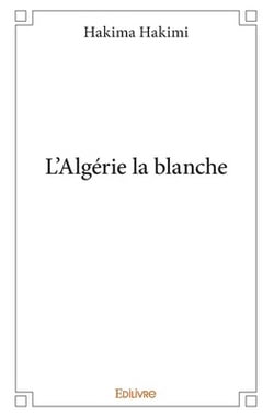 L'Algérie la blanche|Hakima Hakimi