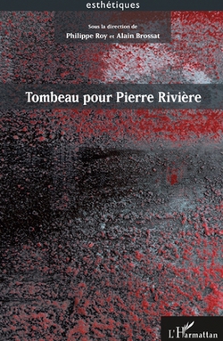 Tombeau pour Pierre Rivière|Roy Philippe