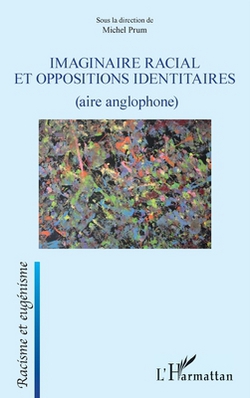 Imaginaire racial et oppositions identitaires|Michel Prum