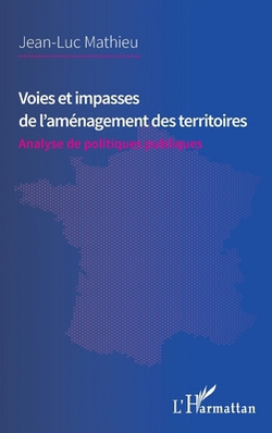 Voies et impasses de l'aménagement des territoires|Jean-Luc Mathieu