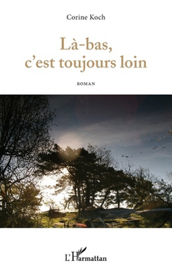 Là-bas, c'est toujours loin|Koch Corine